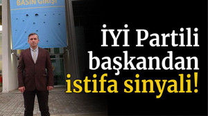 İYİ Partili başkandan istifa sinyali!